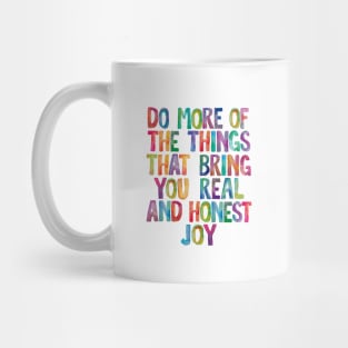 Do More of The Things That Bring You Real and Honest Joy in Rainbow Watercolors Mug